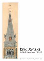 Couverture du livre « Emile Deshayes ; architecte et dessinateur (1875-1946) » de  aux éditions Collections Artistiques Universite Liege