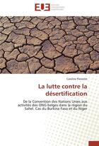 Couverture du livre « La lutte contre la desertification » de Piersotte-C aux éditions Editions Universitaires Europeennes