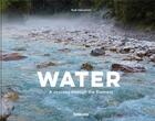 Couverture du livre « Water : a journey throught the element » de Sebastian Rudi aux éditions Teneues Verlag
