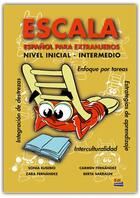 Couverture du livre « Escala ; libro del alumno » de Berta Sarralde Vizuete et Sonia Eusebio Hermira et Zara Fernandez Moya et Carmen Fernandez Ramos aux éditions Edinumen