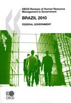 Couverture du livre « OECD reviews of human resource management in government ; Brazil 2010 ; federal government » de  aux éditions Ocde