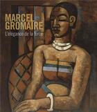 Couverture du livre « Marcel Gromaire ; l'élégance de la force » de Marcel Gromaire aux éditions Snoeck Gent