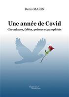 Couverture du livre « Une année de Covid : chroniques, fables, poèmes et pamphlets » de Denis Marin aux éditions Baudelaire