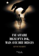 Couverture du livre « Une affaire digne d'un DSK, mais avec Dieu dedans » de Kevyne Velasques aux éditions Baudelaire