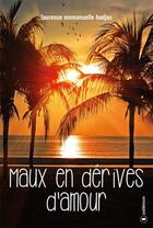 Couverture du livre « Maux en dérive d'amour » de Laurence Emmanuelle Hadjas aux éditions Publishroom