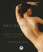 Couverture du livre « Nus féminins : modèles d'atelier pour l'artiste » de Mark Edward Smith aux éditions Oskar