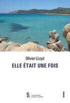 Couverture du livre « Elle etait une fois » de Lloyd Ollivier aux éditions Sydney Laurent