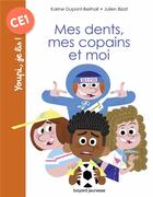 Couverture du livre « Mes dents, mes copains et moi » de Julien Bizat et Karine Dupont-Belrhali aux éditions Bayard Jeunesse