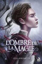 Couverture du livre « L'ombre de la magie » de Léa Lavignette aux éditions Teen Spirit