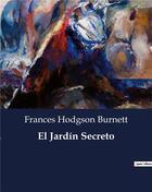 Couverture du livre « El Jardin Secreto » de Burnett Frances H. aux éditions Culturea