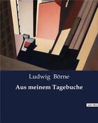 Couverture du livre « Aus meinem Tagebuche » de Borne Ludwig aux éditions Culturea