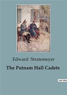 Couverture du livre « The Putnam Hall Cadets » de Edward Stratemeyer aux éditions Culturea