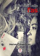 Couverture du livre « Une dernière balle pour l'as de carreau » de Herve Carpentier aux éditions Le Lys Bleu