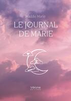 Couverture du livre « Le journal de Marie » de Maddie Marie aux éditions Verone