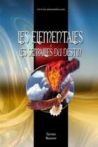 Couverture du livre « Les Elémentales t.5 ; les semailles du destin » de Carmen Messmer aux éditions Lulu