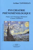 Couverture du livre « Psychiatrie phénoménologique » de Arthur Tatossian aux éditions Mjw