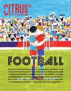 Couverture du livre « CITRUS n.1 : football » de Citrus aux éditions L'agrume
