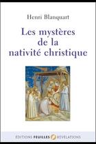 Couverture du livre « Les mystères de la nativité christique » de Henri Blanquart aux éditions Feuilles