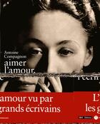 Couverture du livre « Aimer l'amour, l'écrire » de Antoine Compagnon aux éditions L'iconoclaste