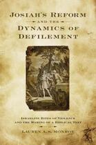 Couverture du livre « Josiah's reform and the dynamics of defilement: israelite rites of vio » de Monroe Lauren A S aux éditions Editions Racine