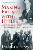 Couverture du livre « Making Friends with Hitler » de Ian Kershaw aux éditions Epagine