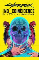 Couverture du livre « CYBERPUNK 2077: NO COINCIDENCE » de Rafal Kosik aux éditions Hachette