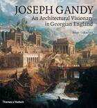 Couverture du livre « Joseph gandy an architectural visionary in georgian england » de Lukacher Brian aux éditions Thames & Hudson