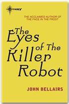 Couverture du livre « The Eyes of the Killer Robot » de John Bellairs aux éditions Victor Gollancz