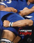 Couverture du livre « Larousse du rugby » de Olivier Villepreux aux éditions Larousse