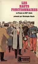 Couverture du livre « Les hauts fonctionnaires en France au XIXe siècle » de Christophe Charle aux éditions Gallimard