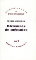 Couverture du livre « Blessures de mémoire » de Michel Schneider aux éditions Gallimard