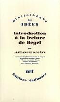 Couverture du livre « Introduction à la lecture de Hegel » de Alexandre Kojève aux éditions Gallimard