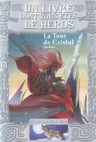 Couverture du livre « Loup solitaire Tome 17 : la tour de cristal » de Joe Dever aux éditions Gallimard-jeunesse