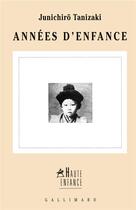 Couverture du livre « Annees d'enfance » de Jun'Ichiro Tanizaki aux éditions Gallimard
