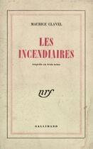 Couverture du livre « Les incendiaires » de Maurice Clavel aux éditions Gallimard (patrimoine Numerise)
