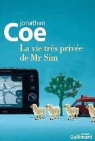 Couverture du livre « La vie très privée de Mr Sim » de Jonathan Coe aux éditions Gallimard