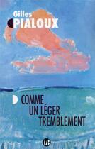 Couverture du livre « Comme un léger tremblement » de Gilles Pialoux aux éditions Mialet Barrault