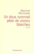 Couverture du livre « Doux sommeil plein de visions blanches (un) » de Kherroubi Maurice aux éditions Flammarion
