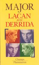 Couverture du livre « Lacan avec Derrida » de Rene Major aux éditions Flammarion