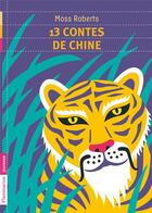 Couverture du livre « 13 contes de chine » de Roberts Moss aux éditions Flammarion Jeunesse