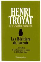 Couverture du livre « Les héritiers de l'avenir » de Henri Troyat aux éditions Flammarion