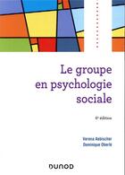 Couverture du livre « Le groupe en psychologie sociale (6e édition) » de Verena Aebischer et Dominique Oberle aux éditions Dunod