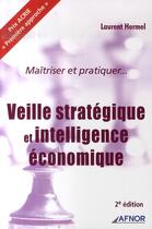 Couverture du livre « Maîtriser et pratiquer... veille stratégique et intelligence économique » de Hermel L. aux éditions Afnor
