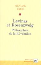 Couverture du livre « Levinas et rosenzweig : philosophies de la revelation » de Stephane Habib aux éditions Puf