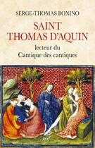 Couverture du livre « Saint Thomas d'Aquin, lecteur du Cantique des cantiques » de Serge-Thomas Bonino aux éditions Cerf