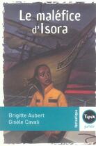 Couverture du livre « Le maléfice d'Isora » de Gisele Cavali et Brigitte Aubert aux éditions Magnard