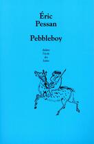 Couverture du livre « Pebbleboy » de Pessan Eric aux éditions Ecole Des Loisirs