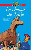 Couverture du livre « Histoires de toujours - t01 - le cheval de troie » de Kerillis/Fages aux éditions Hatier Jeunesse