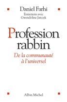 Couverture du livre « Profession rabbin - de la communaute a l'universel » de Farhi/Jarczyk aux éditions Albin Michel