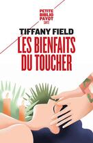 Couverture du livre « Les bienfaits du toucher » de Tiffany Field aux éditions Payot